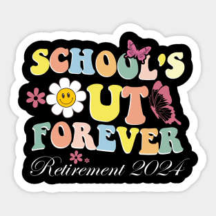 School's Out Forever Gifts Retired Teacher Retirement 2024 Sticker